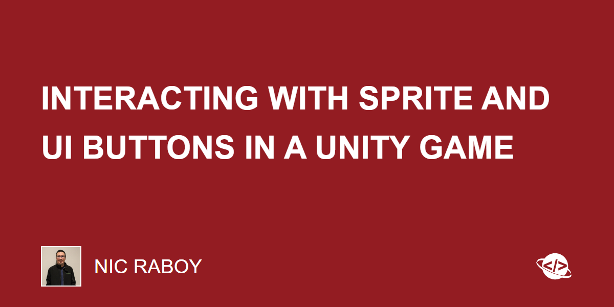 Interacting with Sprite and UI Buttons in a Unity Game