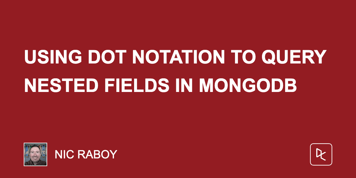 Using Dot Notation to Query Nested Fields in MongoDB