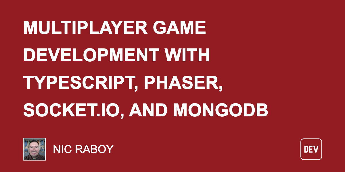 Multiplayer Game Development with TypeScript, Phaser, Socket.io, and MongoDB